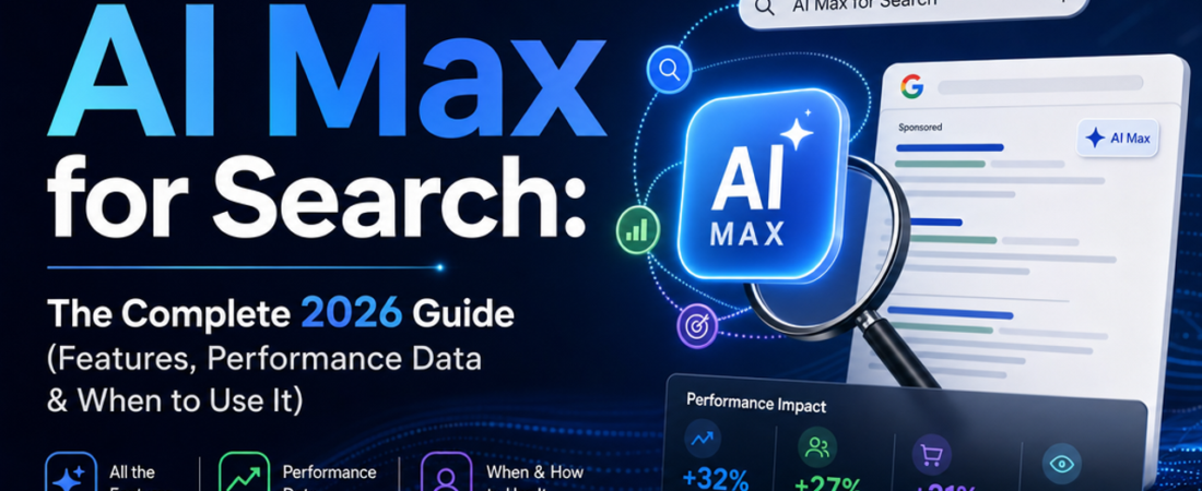 Google Ads AI Max in 2026: A Practical Transition Guide for Small Businesses