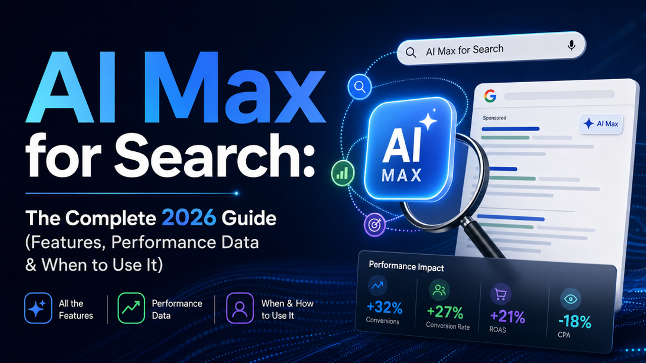 Google Ads AI Max in 2026: A Practical Transition Guide for Small Businesses